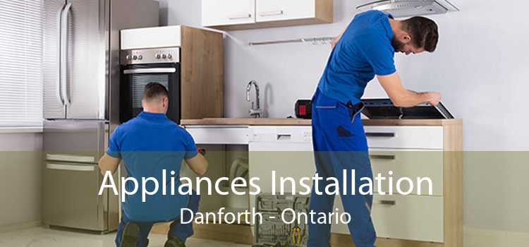 Appliances Installation Danforth - Ontario
