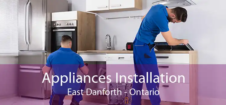 Appliances Installation East Danforth - Ontario