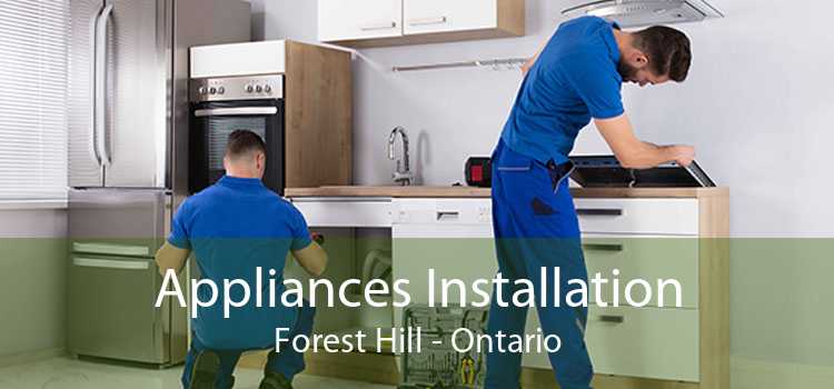 Appliances Installation Forest Hill - Ontario
