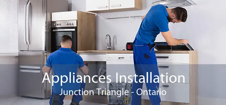Appliances Installation Junction Triangle - Ontario