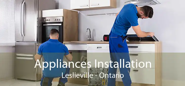 Appliances Installation Leslieville - Ontario