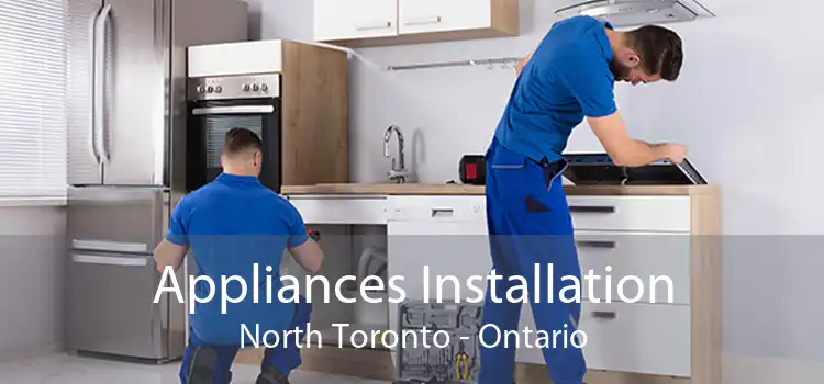 Appliances Installation North Toronto - Ontario