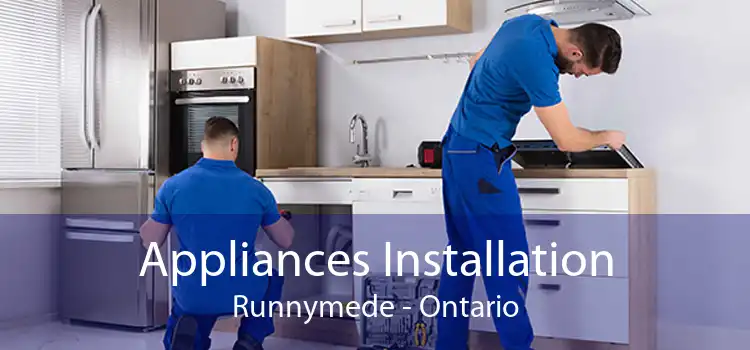 Appliances Installation Runnymede - Ontario