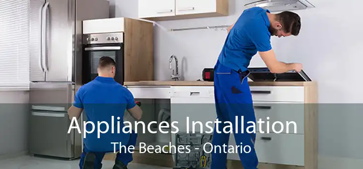 Appliances Installation The Beaches - Ontario