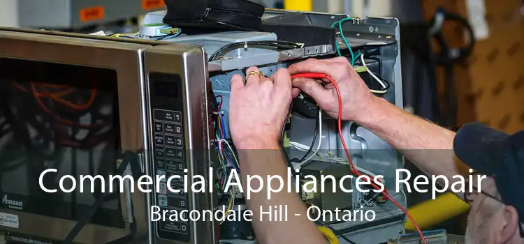 Commercial Appliances Repair Bracondale Hill - Ontario