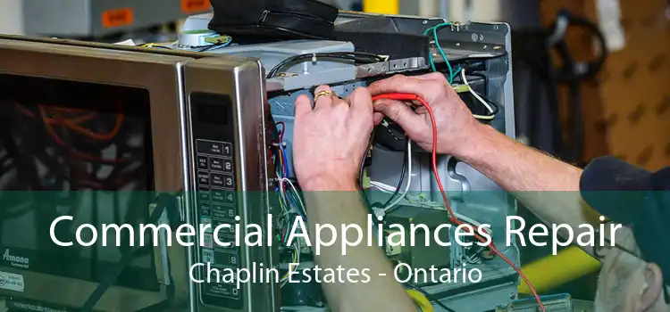 Commercial Appliances Repair Chaplin Estates - Ontario