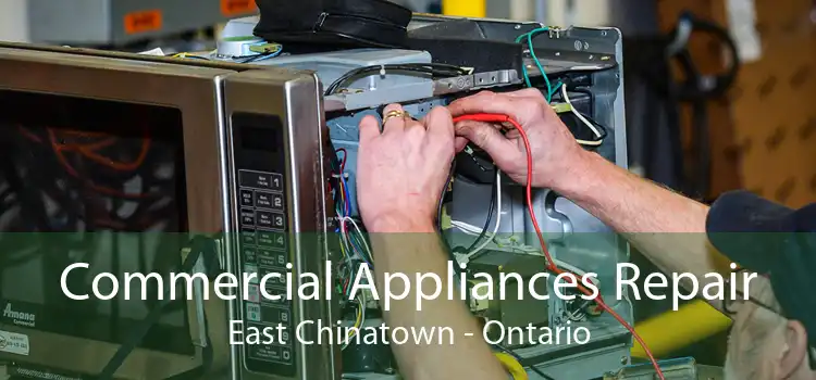 Commercial Appliances Repair East Chinatown - Ontario