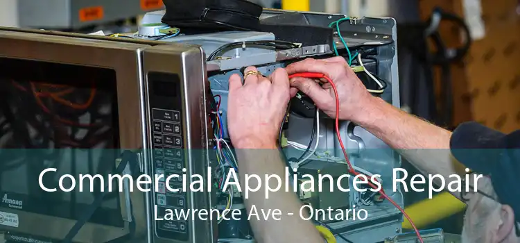Commercial Appliances Repair Lawrence Ave - Ontario