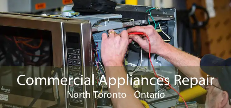 Commercial Appliances Repair North Toronto - Ontario