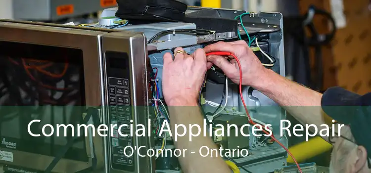 Commercial Appliances Repair O'Connor - Ontario