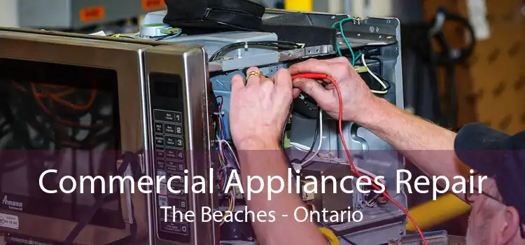 Commercial Appliances Repair The Beaches - Ontario
