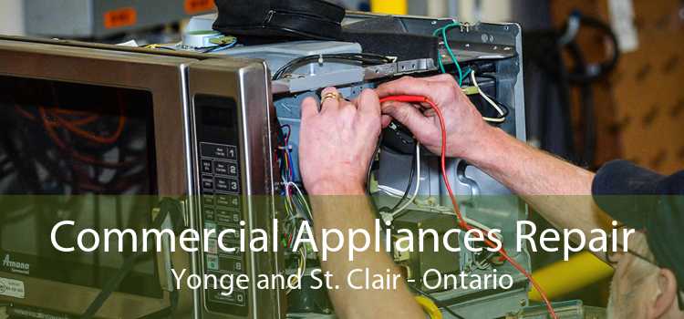 Commercial Appliances Repair Yonge and St. Clair - Ontario