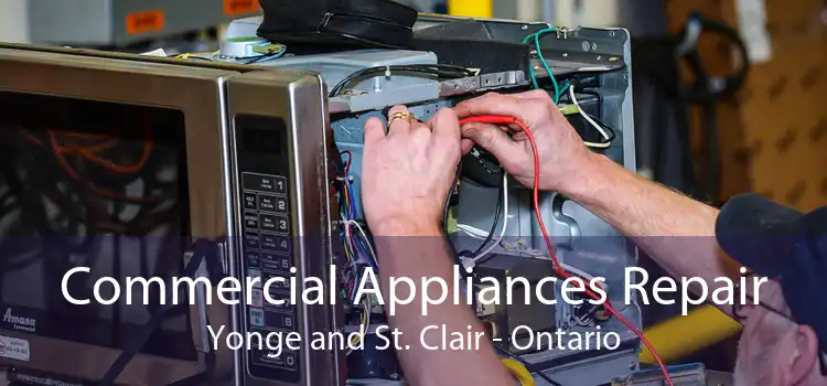 Commercial Appliances Repair Yonge and St. Clair - Ontario