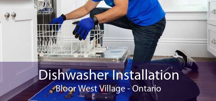 Dishwasher Installation Bloor West Village - Ontario