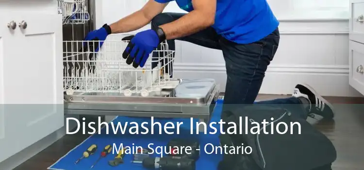 Dishwasher Installation Main Square - Ontario