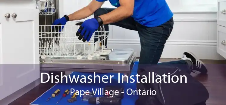 Dishwasher Installation Pape Village - Ontario
