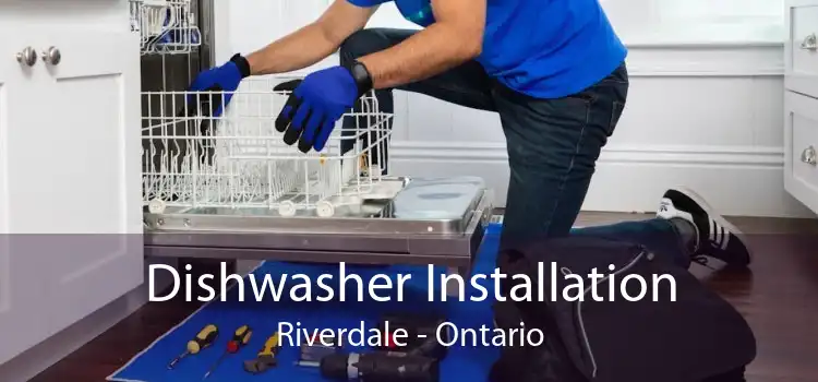 Dishwasher Installation Riverdale - Ontario