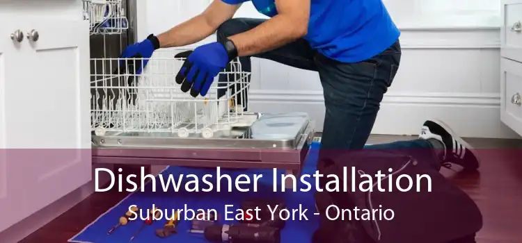 Dishwasher Installation Suburban East York - Ontario