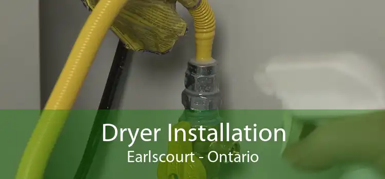 Dryer Installation Earlscourt - Ontario