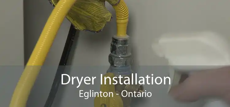 Dryer Installation Eglinton - Ontario