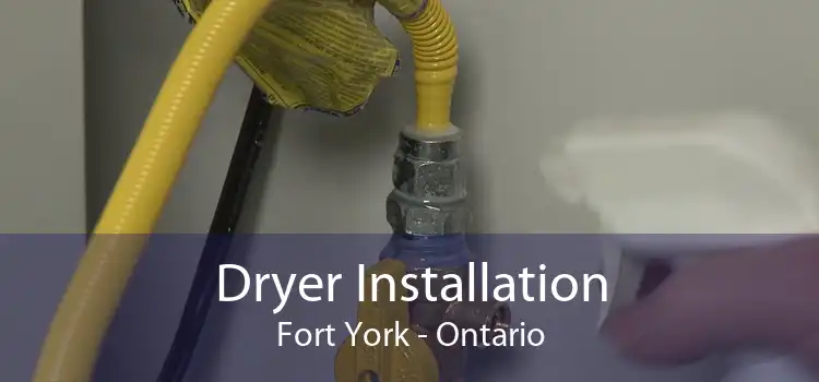 Dryer Installation Fort York - Ontario