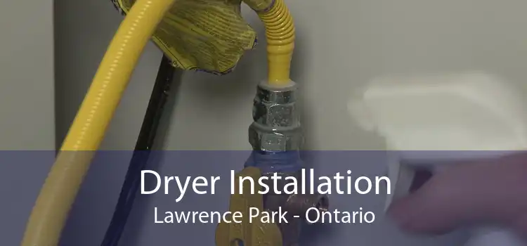 Dryer Installation Lawrence Park - Ontario