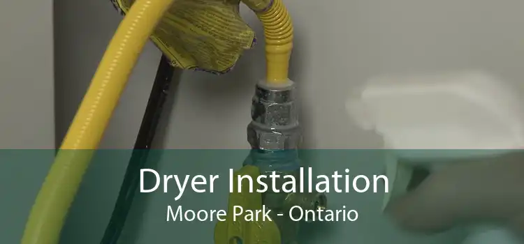 Dryer Installation Moore Park - Ontario