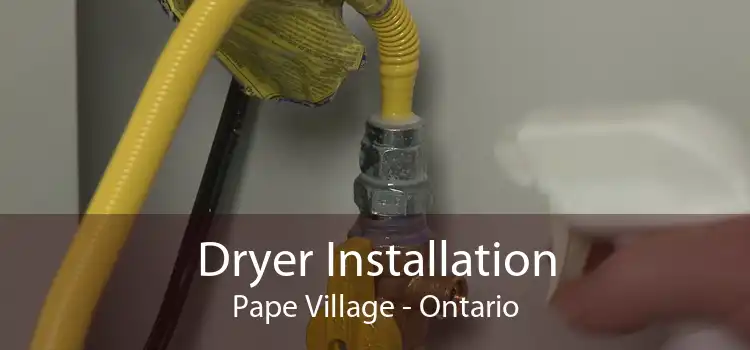 Dryer Installation Pape Village - Ontario
