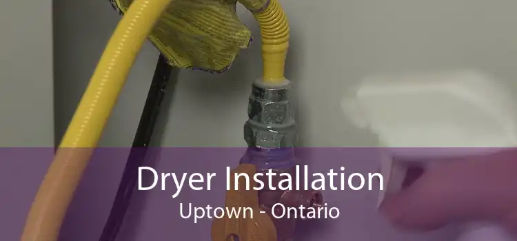 Dryer Installation Uptown - Ontario