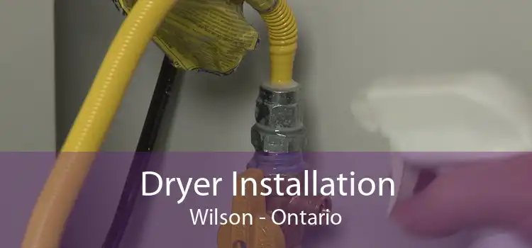 Dryer Installation Wilson - Ontario