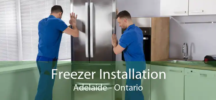 Freezer Installation Adelaide - Ontario