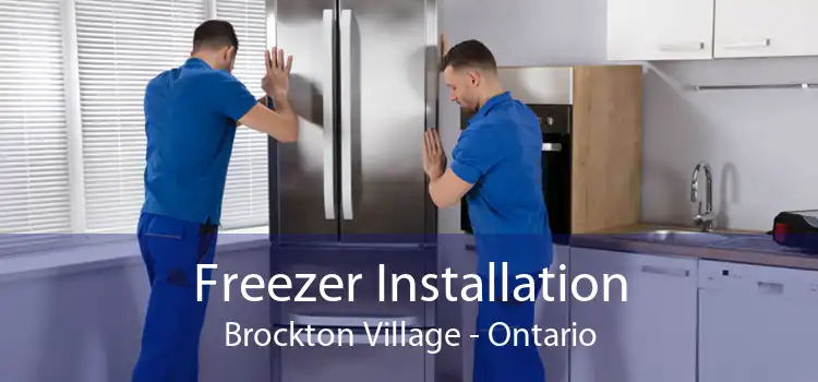 Freezer Installation Brockton Village - Ontario