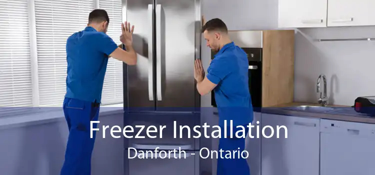 Freezer Installation Danforth - Ontario