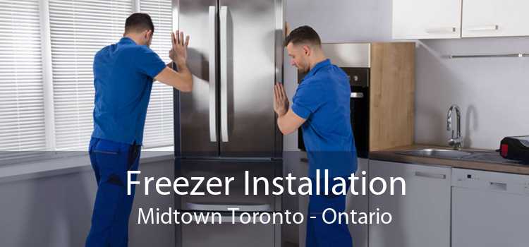 Freezer Installation Midtown Toronto - Ontario