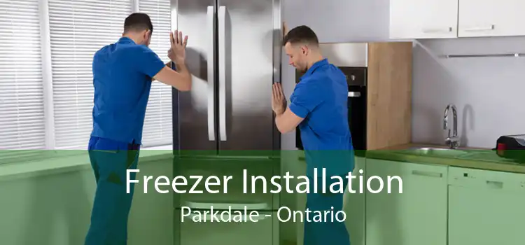 Freezer Installation Parkdale - Ontario