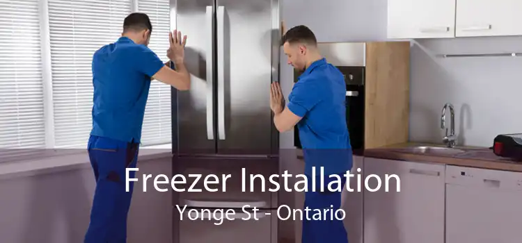 Freezer Installation Yonge St - Ontario