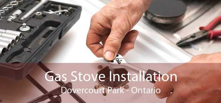 Gas Stove Installation Dovercourt Park - Ontario