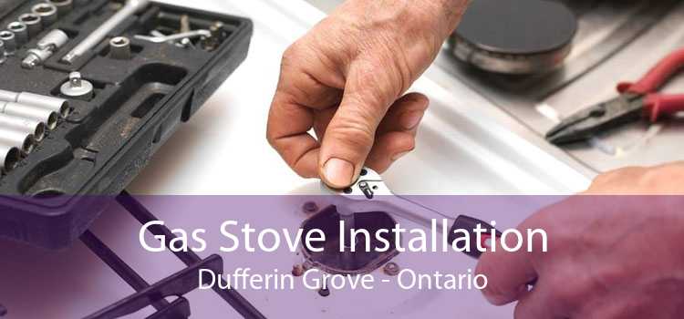 Gas Stove Installation Dufferin Grove - Ontario