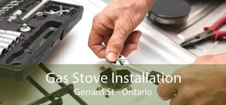 Gas Stove Installation Gerrard St - Ontario