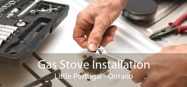 Gas Stove Installation Little Portugal - Ontario