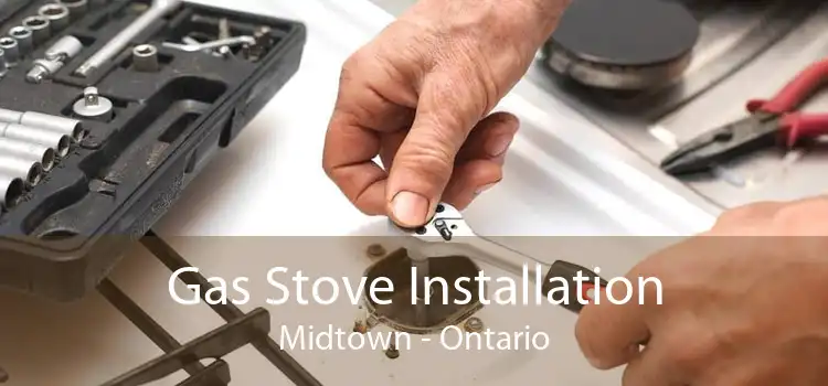 Gas Stove Installation Midtown - Ontario