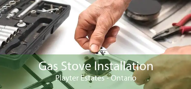 Gas Stove Installation Playter Estates - Ontario