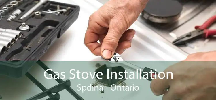 Gas Stove Installation Spdina - Ontario