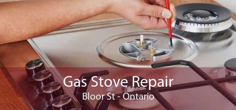 Gas Stove Repair Bloor St - Ontario