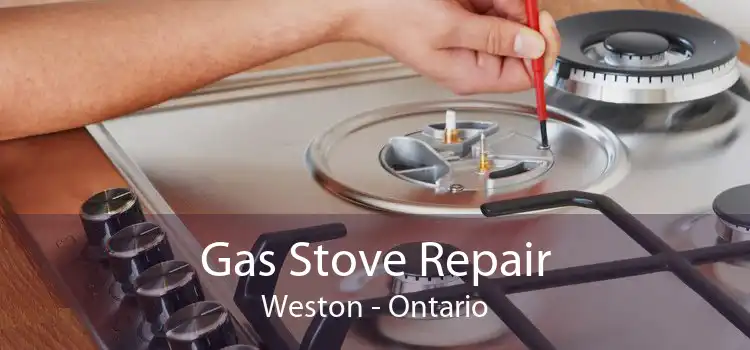 Gas Stove Repair Weston - Ontario