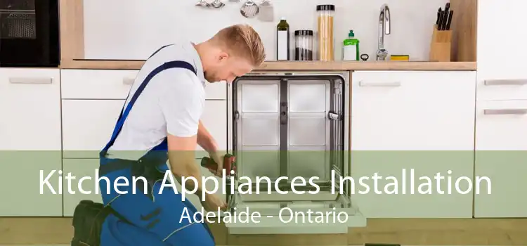 Kitchen Appliances Installation Adelaide - Ontario