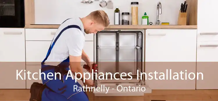 Kitchen Appliances Installation Rathnelly - Ontario