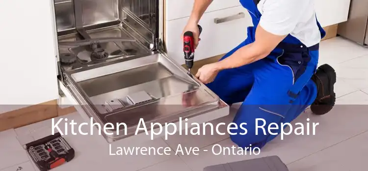 Kitchen Appliances Repair Lawrence Ave - Ontario