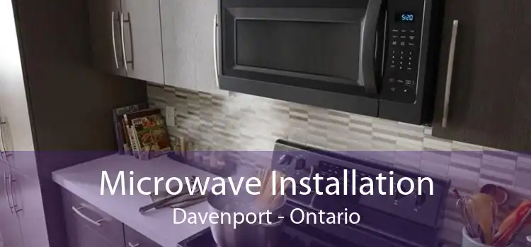 Microwave Installation Davenport - Ontario