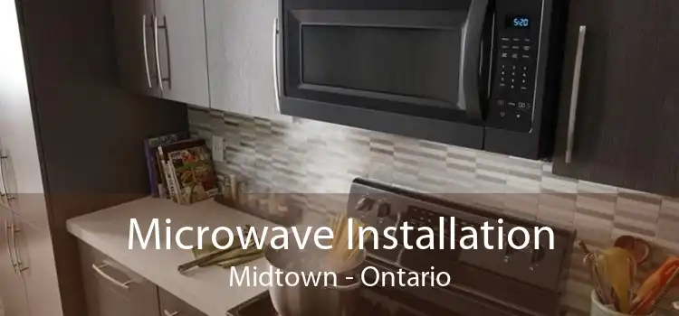 Microwave Installation Midtown - Ontario